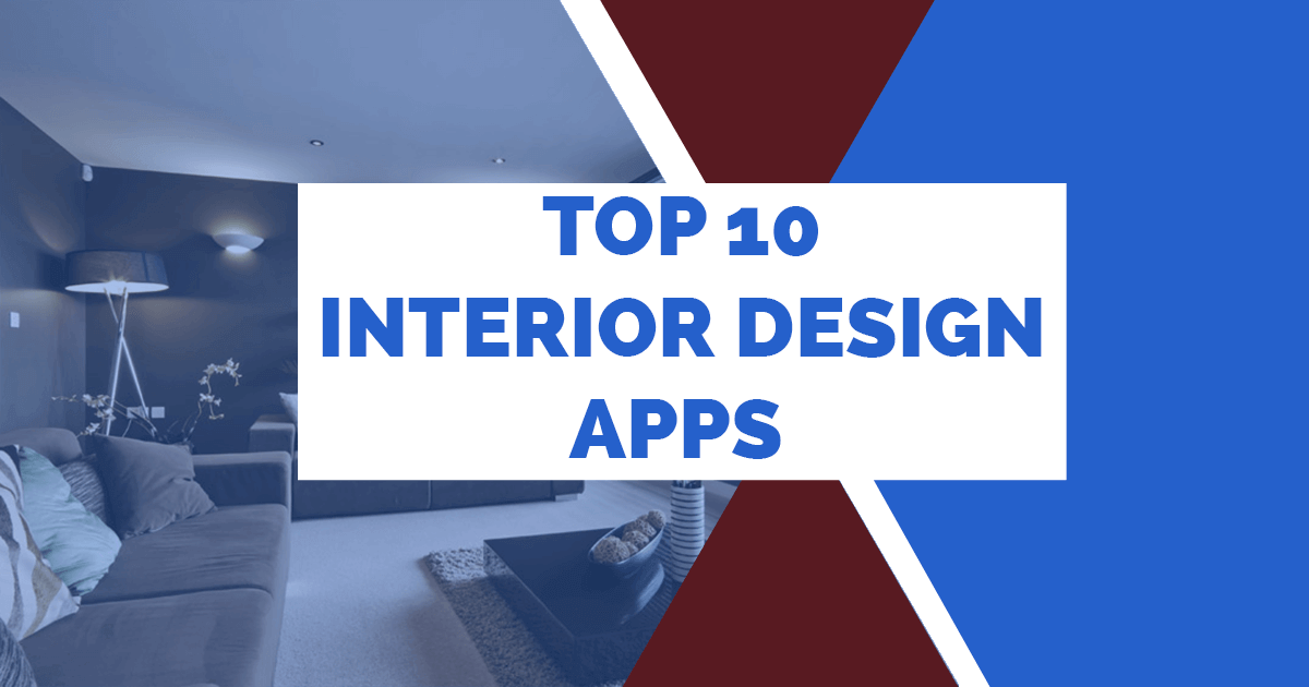 Top 10 Interior Design Apps