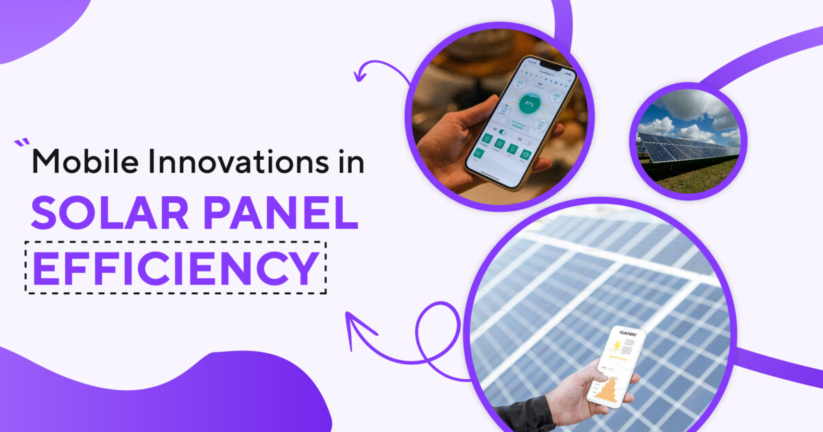 Mobile Innovations in Solar Panel Efficiency