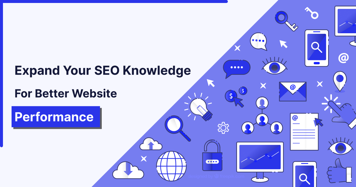 Expand Your SEO Knowledge for Better Website Performance